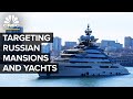 Why The U.S. Is Going After Yachts And Mansions Of Russian Billionaire Oligarchs