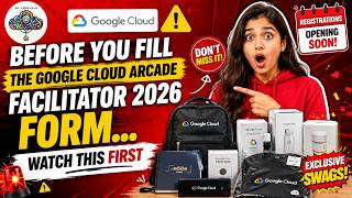 Before You Fill the Google Cloud Arcade Facilitator 2026 Form... Watch This First