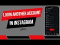 How To Login Another Account In Instagram