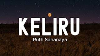 Download lagu Ruth Sahanaya - Keliru || Lirik