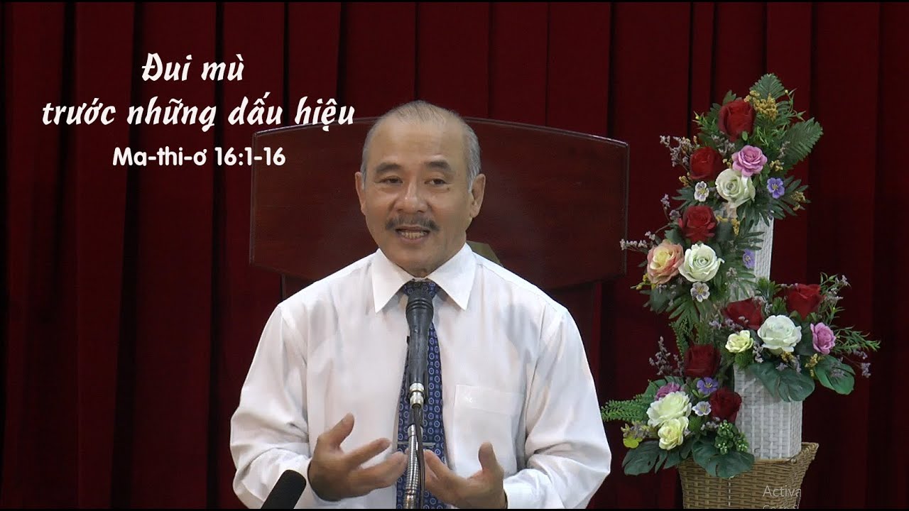 ĐUI MÙ TRƯỚC NHỮNG DẤU HIỆU - Mục sư Dương Quang Thoại - Ma-thi-ơ 16:1-16 - 29.5.2024