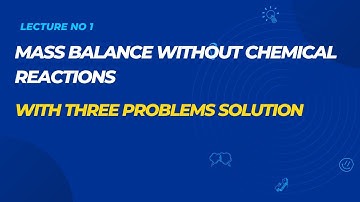 L#1 | Mass Balance Without Chemical Reactions: Solving 3 problem examples.