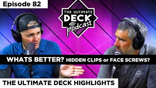 Which is BETTER Hidden Clips or Face Screws? // The Ultimate Deck Podcast Highlights