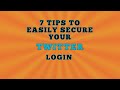 Twitter Login - 7 Tips To Easily Secure Your Twiter Account