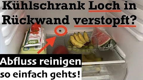 Wie reinigt man das Loch hinten im Kühlschrank?