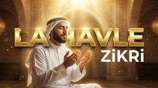 La Havle ve La Kuvvete İlla Billah | Her Derde Deva