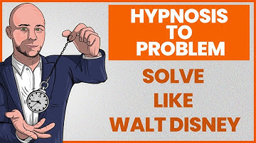 Hypnosis to Problem Solve Like Walt Disney