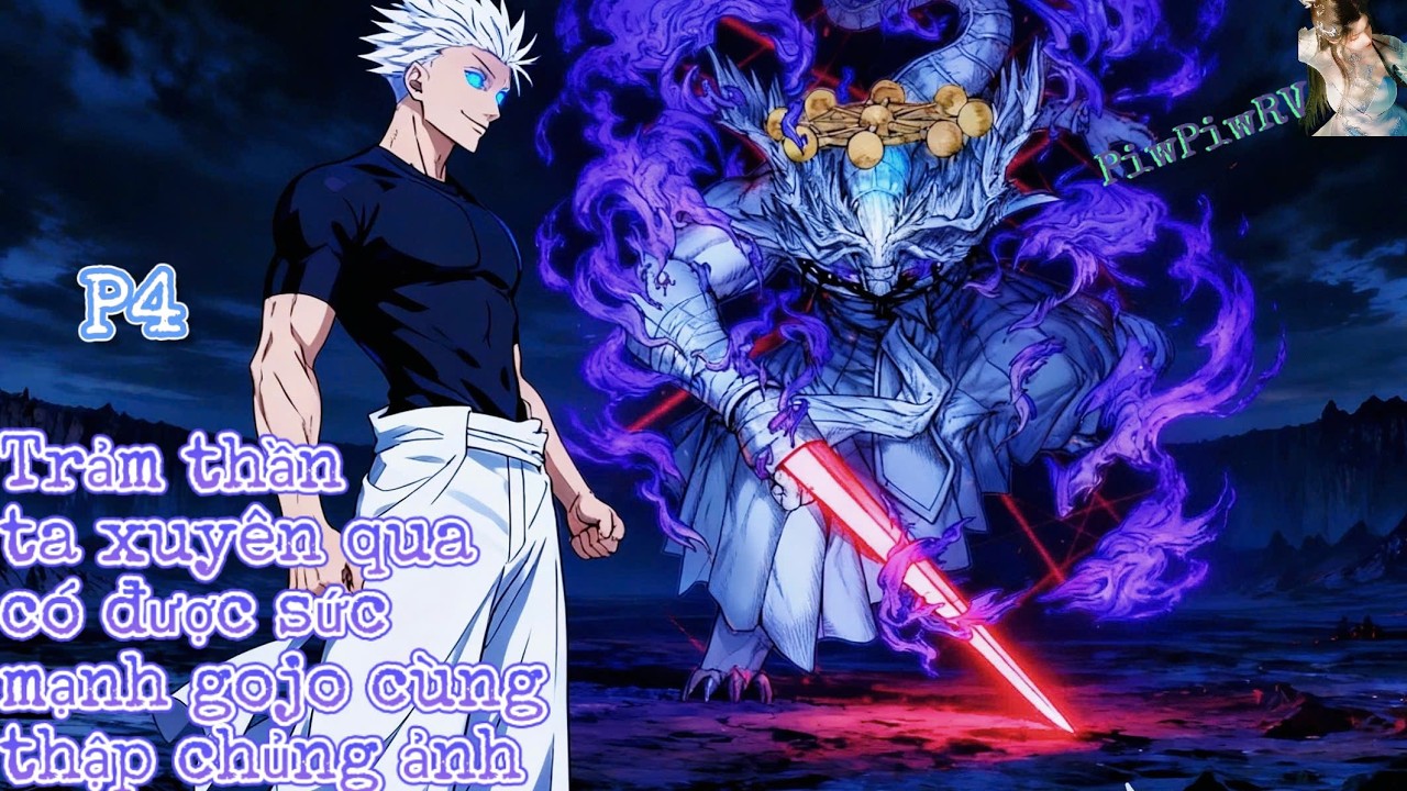 Phần 4 | Trảm thần ta xuyên qua có được sức mạnh gojo cùng thập chủng ảnh
