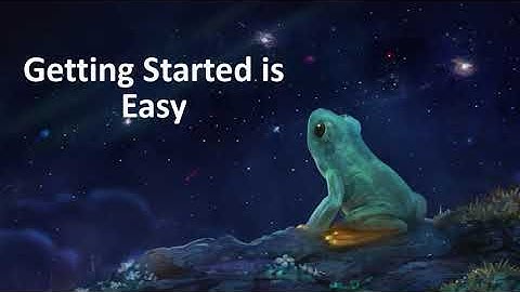 Getting Started Is Easy