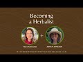 Becoming a herbalist with abrah arneson clinical herbalist
