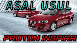 Asal Usul 16  - Proton Inspira !!