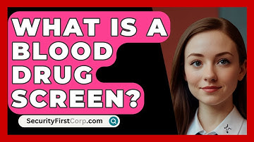What Is A Blood Drug Screen? - SecurityFirstCorp.com