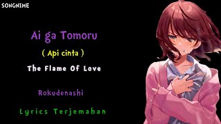 Lagu Jepang | Rokudenashi - Ai Ga Tomoru (The Flame Of love) Lyrics Terjemahan