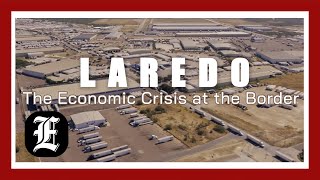 Laredo: The Economic Crisis at the Border