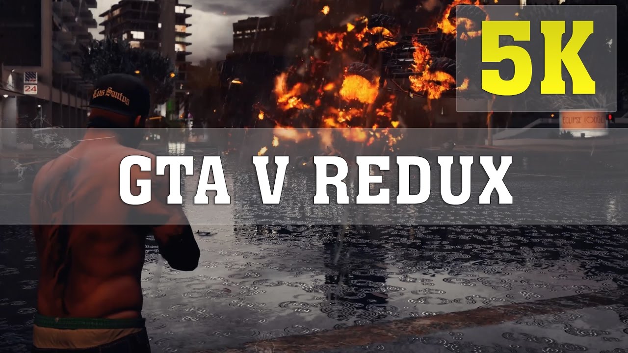 GTA V Redux MOD 5K PC GAMEPLAY - No. 14 | TITAN X PASCAL 4 WAY SLI ...