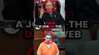 I Took a Job on the Dark Web”  Judge Delivers Brutal Reality Check