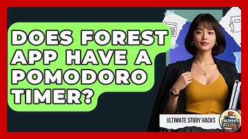 Does Forest App Have A Pomodoro Timer? - Ultimate Study Hacks