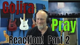 Gojira - Pray  (Reaction) Part 2