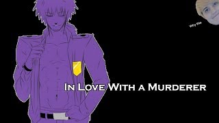 In Love With A Murderer |Purple Guy X Reader|