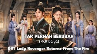 Tak Pernah Berubah  B Y  Ost Lady Revenger Returns From The Fire