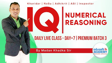 IQ Daily Live Class - Day 7 | Premium Batch 3 | Numerical Reasoning | Madan Sir | Edusoft Academy