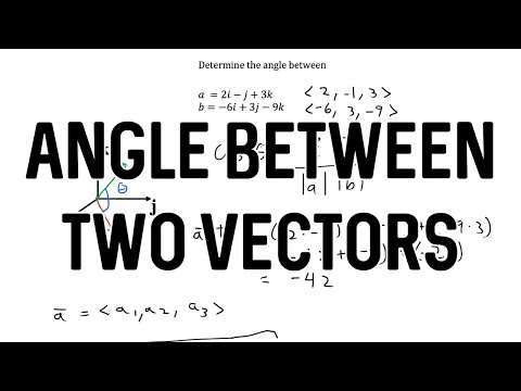 Find Angle Between Two Vectors | Calculus 3