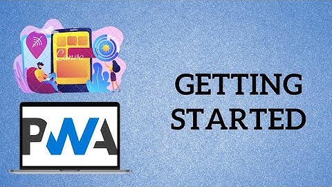 PWA Tutorial for Beginners - Getting Started with Progressive Web Apps