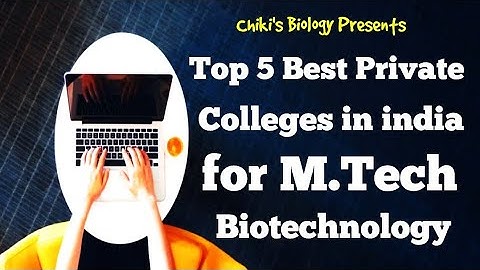 GATE BIOTECHNOLOGY 2025-26 || Top 5 Best Private colleges in india for M.Tech Biotech....By Chiki