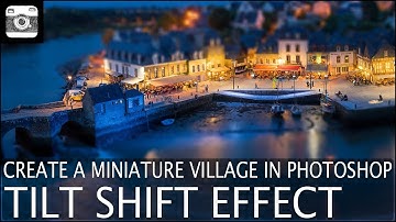 Create a Miniature Village in Photoshop using Tilt Shift Effect