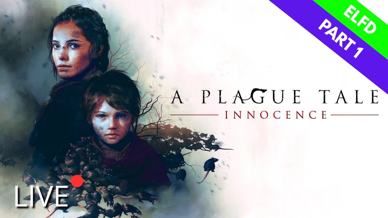 ELFD Gameplay | A Plague Tale: Innocence - Part 1 - YouTube