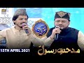 Shan-e-Iftar - Segment: Middath-e-Rasool - 15th April 2021 - Waseem Badami - ARY Digital