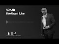 Adkar Live Shekhani ادكار لايف شيخاني Adkar Live Shekhani ادكار لايف شيخاني