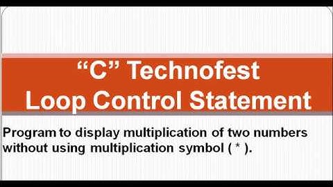 C Program multiplication of two numbers without using * Symbol || By C Technofest