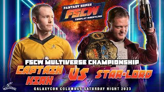FSCW Wrestling at GalaxyCon Columbus 2023 STAR-LORD VS CAPTAIN KIRK [FULL MATCH]