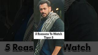 5 Reasons To Watch Tiger 3 || #shortsfeed #viralvideo #tiger3 #yrfspyuniverse #pathan #ytviral ||