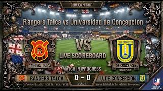 Rangers Talca vs Universidad de Concepcion | Watchalong & Live Score | Chilean Cup