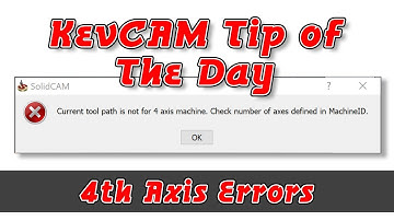 KevCAM Tip of the Day - Mill/Turn 4 Axis Error