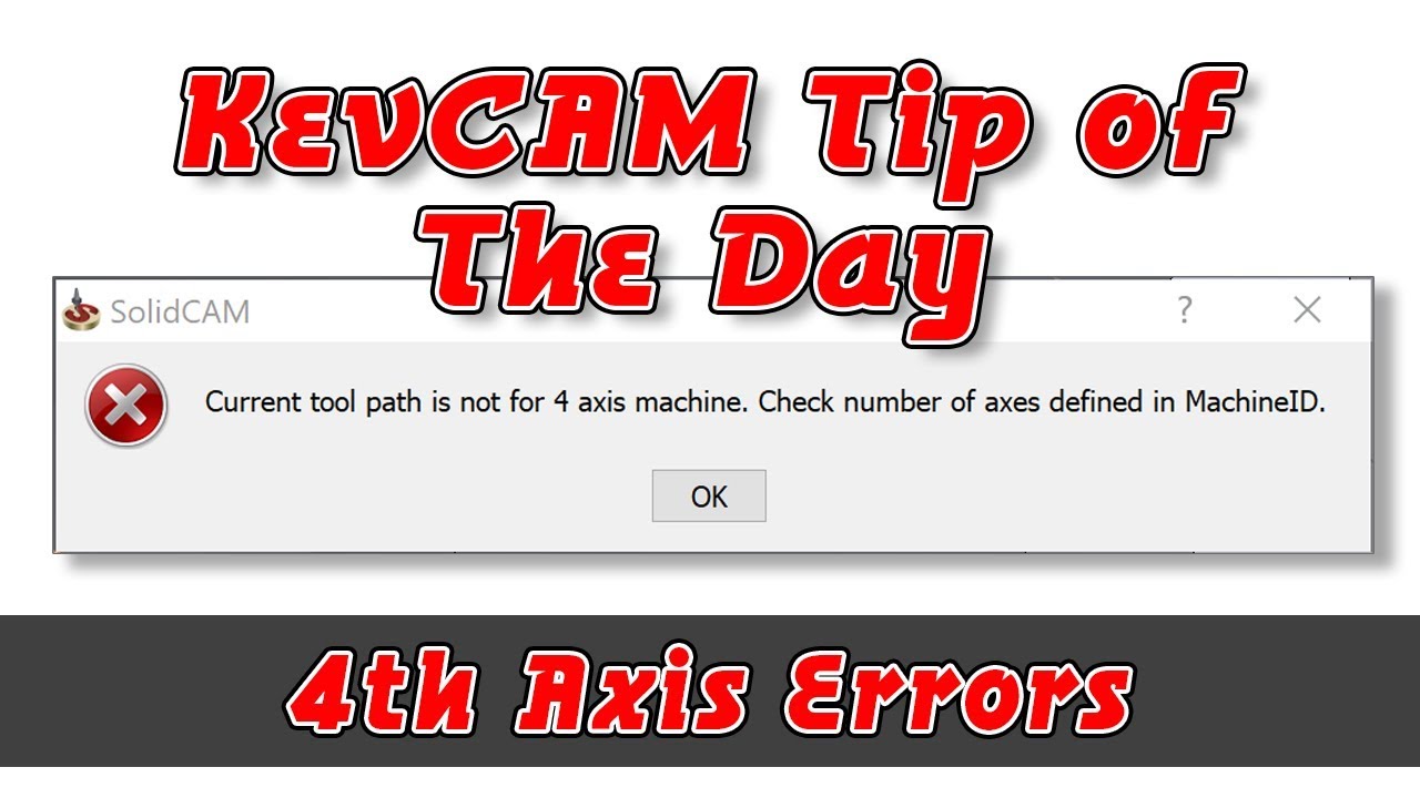 Tip of the Day - Mill/Turn 4 Axis Error