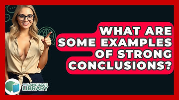 What Are Some Examples Of Strong Conclusions? - The Language Library