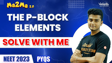 The P Block Elements Class 12 Chapter 7 Important Problem Solving for NEET 2023 #neet