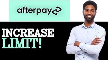 Step By Step Guide To Afterpay Credit Limit (2025)