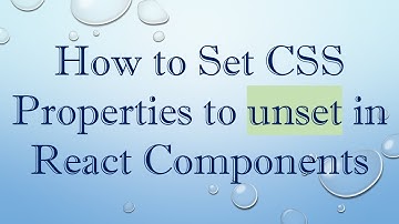 How to Set CSS Properties to unset in React Components
