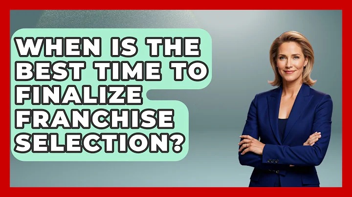 When Is the Best Time to Finalize Franchise Selection? | Franchisee Insider Insights News