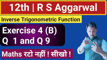 12th | R S Aggawral | Ex 4 (B) | Q 1 to Q 9 | Inverse Trigonometric Function