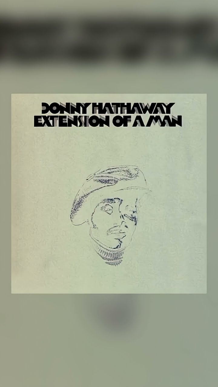 Donny Hathaway – “Extension of a Man” (1973) - YouTube