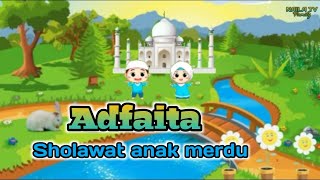 Sholawat adfaita || sholawat anak merdu