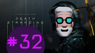 Lets Play: Death Stranding! - Part 32