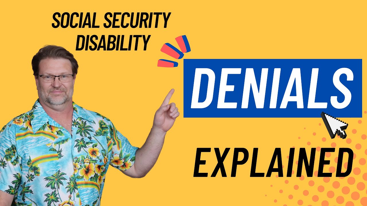Social Security Disability Denials EXPLAINED