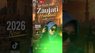 🔥 Lagu Romantis Arabic Terbaru 2026 | Zaujati Habibati ❤️ Viral TikTok#arabicsong #laguarab2026