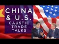 US/China Acrimonious Trade Talks!